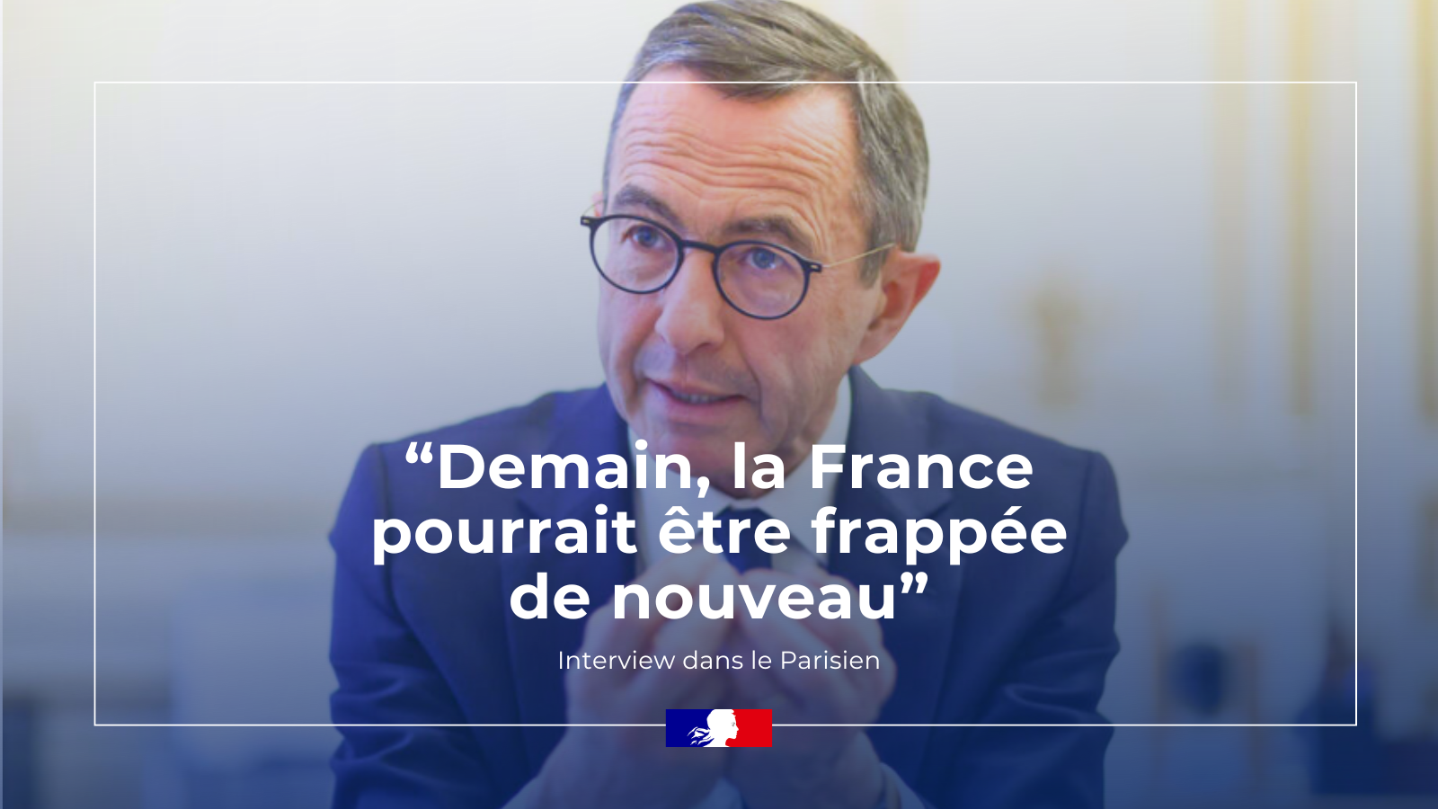 Bruno Retailleau sur la menace terroriste : « Demain, la France pourrait être frappée de nouveau ».