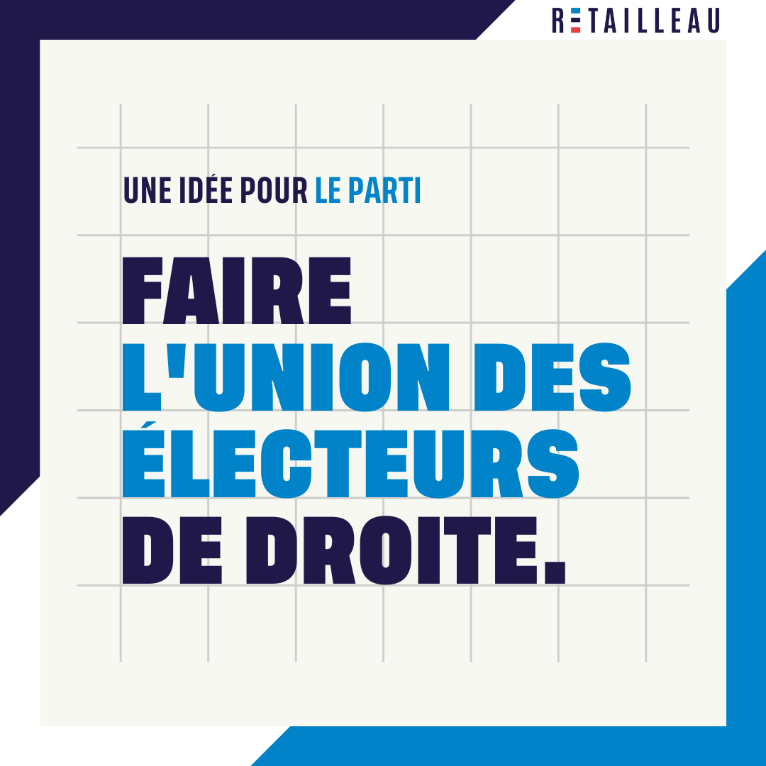 Une idée pour le parti : Faire l’union des électeurs de droite