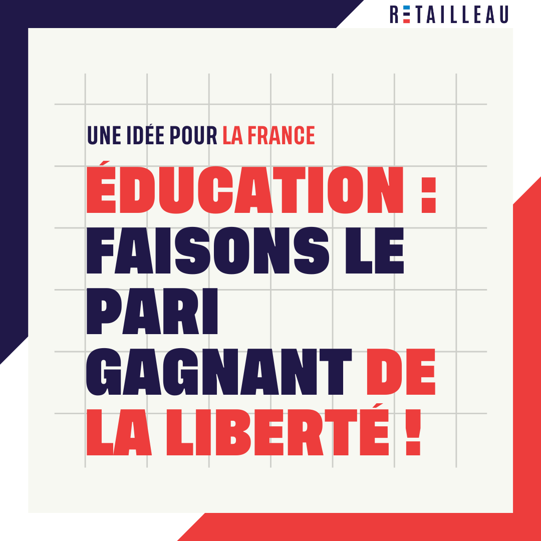 Une idée pour la France : Éducation, faisons le pari gagnant de la liberté !